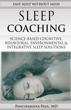 portada Sleep Coaching Easy Sleep Without Meds: Science-Based Cognitive, Behavioral, Environmental & Integrative Sleep Solutions (en Inglés)