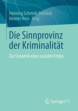 portada Die Sinnprovinz der Kriminalität: Zur Dynamik Eines Sozialen Feldes (en Alemán)