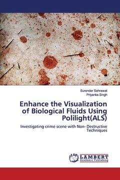 portada Enhance the Visualization of Biological Fluids Using Polilight(ALS) (en Inglés)