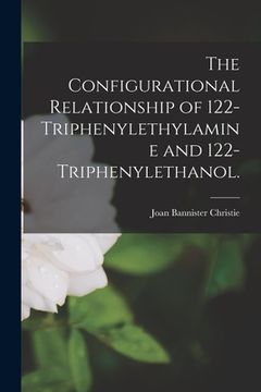 portada The Configurational Relationship of 122-triphenylethylamine and 122-triphenylethanol. (en Inglés)