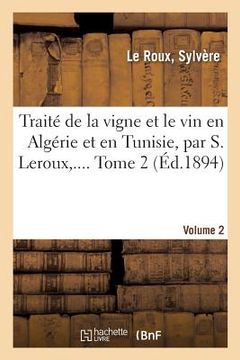 portada Traité de la Vigne Et Le Vin En Algérie Et En Tunisie. Volume 2 (en Francés)