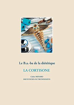 portada Le B. A. -Ba Diététique de la Corticothérapie (en Francés)