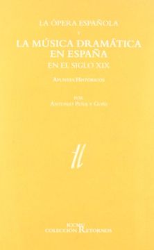 portada La ópera española y la música dramática en España en el siglo XIX. Apuntes históricos (in Spanish)
