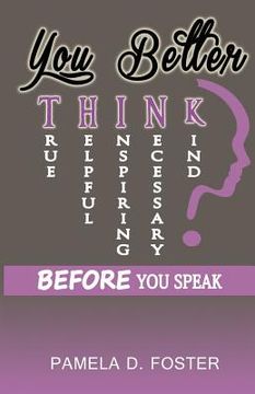 portada You Better Think: Before You Speak (en Inglés)