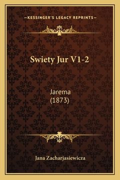 portada Swiety Jur V1-2: Jarema (1873) (en Polaco)