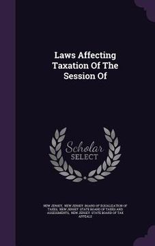 portada Laws Affecting Taxation Of The Session Of (en Inglés)