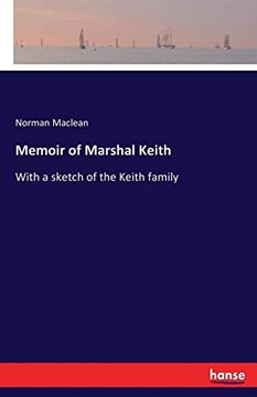 portada Memoir of Marshal Keith: With a Sketch of the Keith Family (in English)