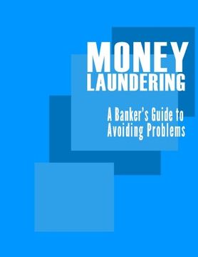 portada Money Laundering: A Banker's Guide to Avoiding Problems