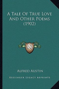 portada a tale of true love and other poems (1902) (in English)