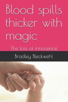 portada Blood spills thicker with magic: The loss of innocence (en Inglés)