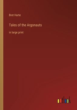 portada Tales of the Argonauts: in large print (en Inglés)