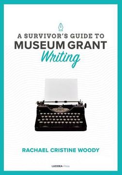 portada A Survivor's Guide to Museum Grant Writing (in English)