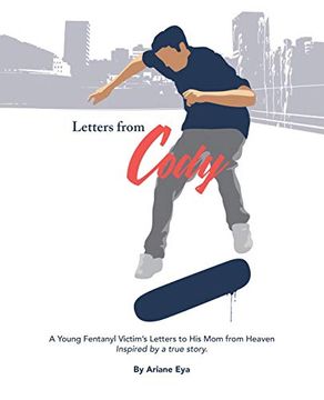 portada Letters From Cody: A Young Fentanyl Victim'S Letters to his mom From Heaven (en Inglés)