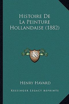 portada Histoire De La Peinture Hollandaise (1882) (in French)