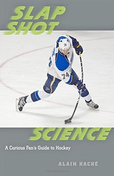 portada Slap Shot Science: A Curious Fan's Guide to Hockey (en Inglés)