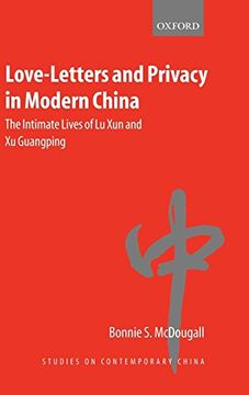 portada Love-Letters and Privacy in Modern China: The Intimate Lives of lu xun and xu Guangping (Studies on Contemporary China) 