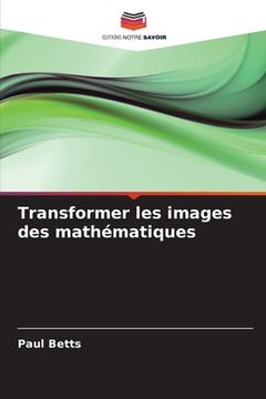 portada Transformer les images des mathématiques (en Francés)