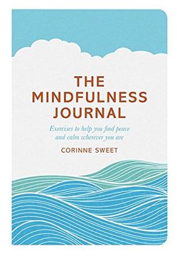 portada The Mindfulness Journal: Exercises to help you find peace and calm wherever you are