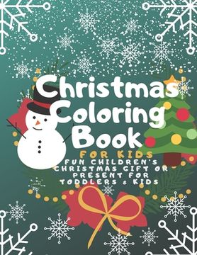 portada Christmas Coloring Book for Kids: Fun Children's Christmas Gift or Present for Toddlers & Kids - 100 Beautiful Pages to Color with Santa Claus, Reinde (in English)