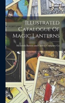 portada Illustrated Catalogue Of Magic Lanterns (en Inglés)