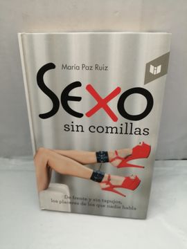portada Sexo sin Comillas: De Frente y sin Tapujos, los Placeres de los que Nadie Habla (Primera Edición)