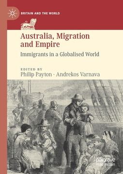 portada Australia, Migration and Empire: Immigrants in a Globalised World (en Inglés)