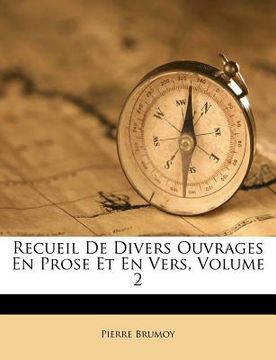 portada Recueil De Divers Ouvrages En Prose Et En Vers, Volume 2 (in French)