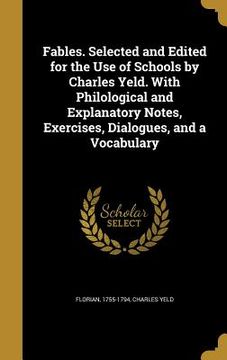 portada Fables. Selected and Edited for the Use of Schools by Charles Yeld. With Philological and Explanatory Notes, Exercises, Dialogues, and a Vocabulary