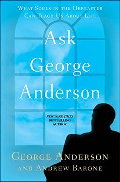 portada Ask George Anderson: What Souls in the Hereafter can Teach us About Life (en Inglés)
