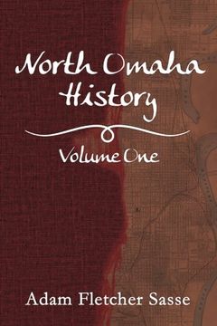 portada North Omaha History: Volume One (North Omaha History Series) (Volume 1)