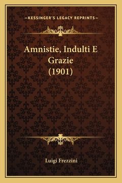 portada Amnistie, Indulti E Grazie (1901) (en Italiano)