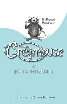 portada Greymouse: The bravest mouse ever (en Inglés)