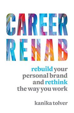 portada Career Rehab: Rebuild Your Personal Brand and Rethink the way you Work (en Inglés)