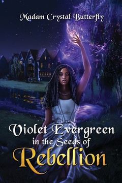 portada Violet Evergreen in the Seeds of Rebellion (en Inglés)