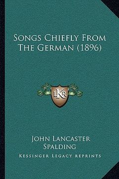 portada songs chiefly from the german (1896) (en Inglés)