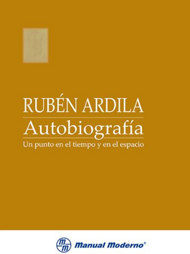 portada Rubén Ardila. Autobiografía. Un Punto En El Tiempo Y En El Espacio (in Spanish)