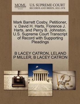 portada mark barrett cosby, petitioner, v. david h. harts, florence j. harts, and percy b. johnston. u.s. supreme court transcript of record with supporting p (en Inglés)