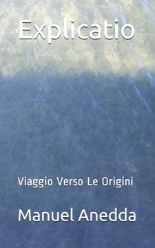 portada Explicatio: Viaggio Verso Le Origini (en Italiano)