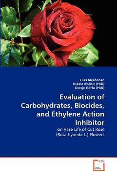 portada evaluation of carbohydrates, biocides, and ethylene action inhibitor (en Inglés)
