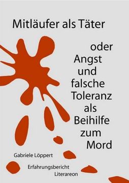 portada Mitläufer als Täter: Oder Angst und Falsche Toleranz als Beihilfe zum Mord (in German)