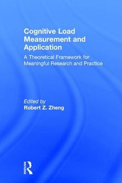 portada Cognitive Load Measurement and Application: A Theoretical Framework for Meaningful Research and Practice (in English)