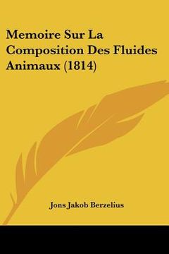 portada Memoire Sur La Composition Des Fluides Animaux (1814) (en Francés)