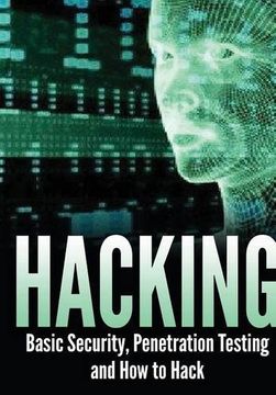 portada Hacking: Basic Security, Penetration Testing and how to Hack