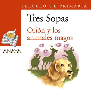 portada Blíster  " Orión y los Animales Magos "  3º de Primaria (Literatura Infantil (6-11 Años) - Plan Lector Tres Sopas (Castellano)) - 9788466764919
