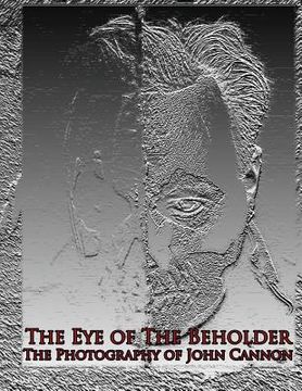 portada The Eye of The Beholder: Photography of John Cannon (in English)