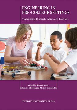 portada Engineering in Pre-College Settings: Synthesizing Research, Policy, and Practices (en Inglés)