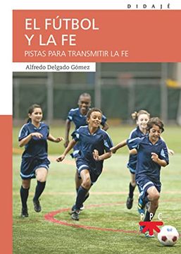 portada El Fútbol y la fe: Pistas Para Transmitir la fe (in Spanish)