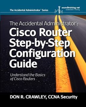 portada the accidental administrator: cisco router step-by-step configuration guide (en Inglés)