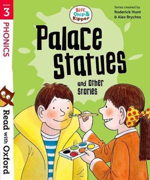 portada Read with Oxford: Stage 3: Biff, Chip and Kipper: Palace Statues and Other Stories
