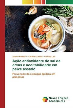 Ação Antioxidante do sal de Ervas e Aceitabilidade em Peixe Assado: Prevenção da Oxidação Lipídica em Alimentos